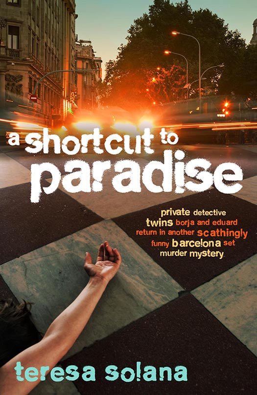 Teresa Solana - A Shortcut to Paradise